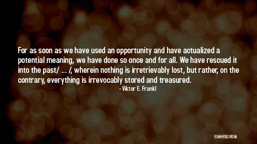 Memories Is All We Have Quotes By Viktor E. Frankl