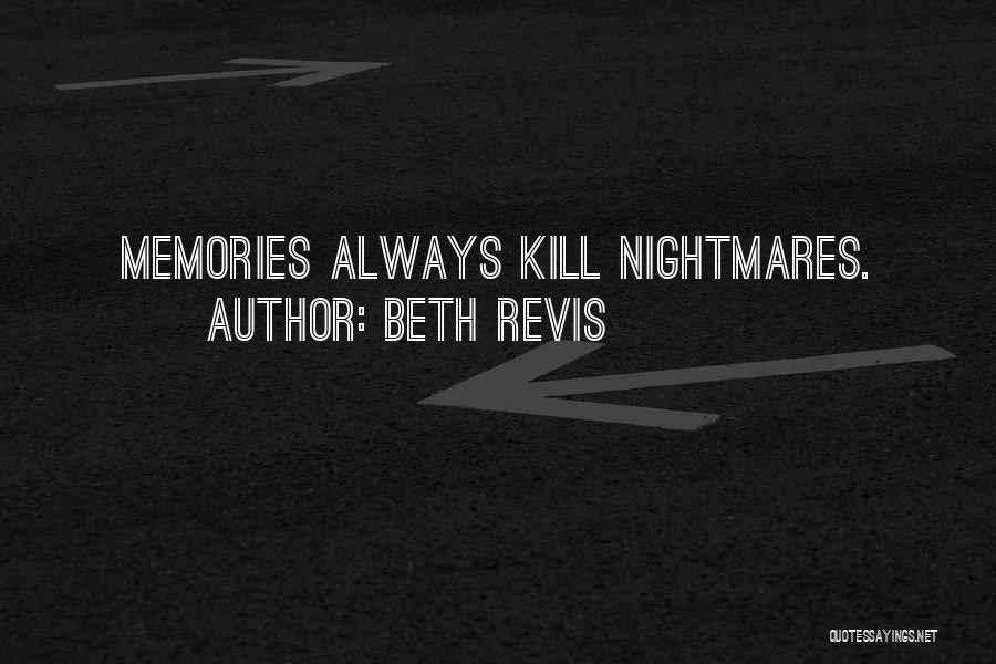Memories Kill Me Quotes By Beth Revis