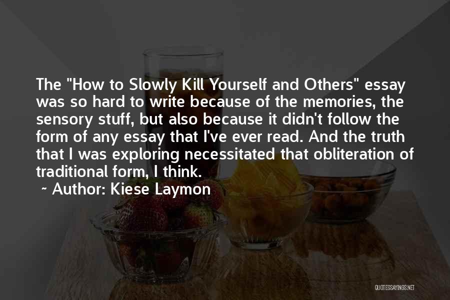 Memories Kill Me Quotes By Kiese Laymon