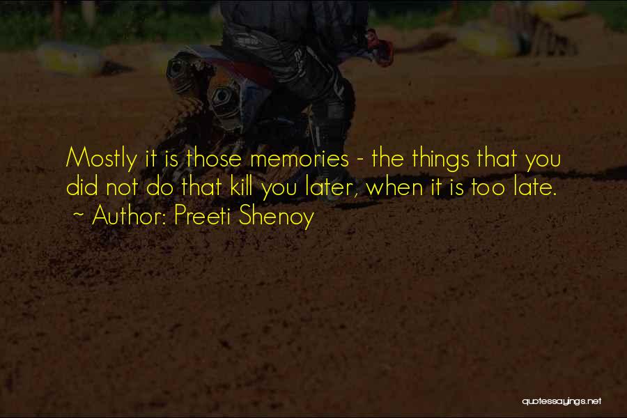 Memories Kill Me Quotes By Preeti Shenoy