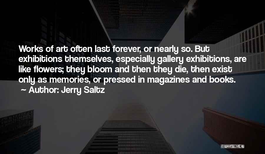Memories Last Forever Quotes By Jerry Saltz