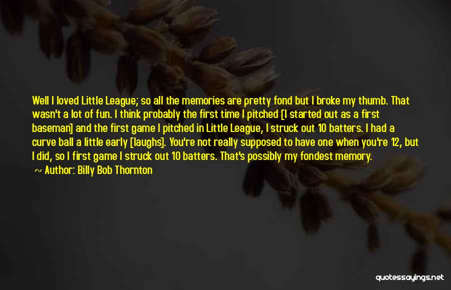 Memories Laughs Quotes By Billy Bob Thornton