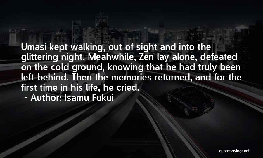 Memories Left Behind Quotes By Isamu Fukui