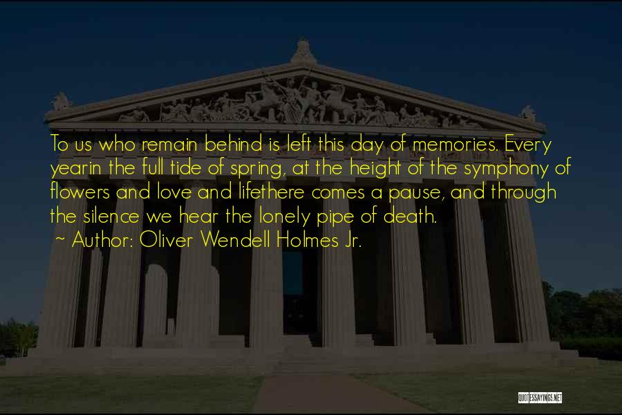 Memories Left Behind Quotes By Oliver Wendell Holmes Jr.