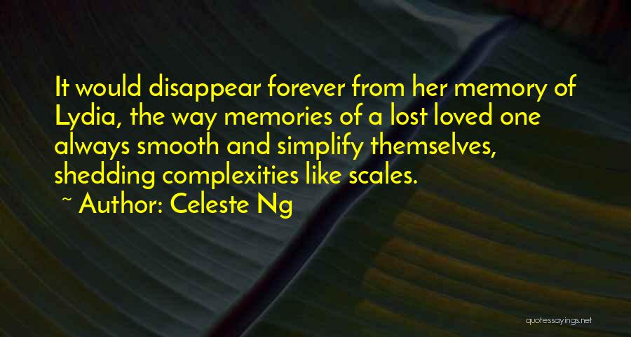 Memories Lost Loved Ones Quotes By Celeste Ng