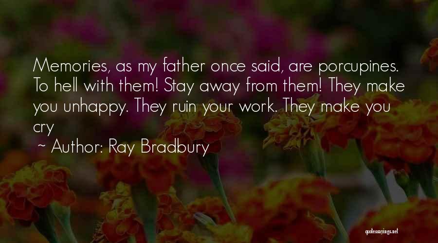 Memories Make Me Cry Quotes By Ray Bradbury