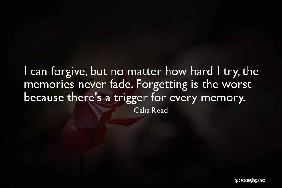 Memories May Fade Quotes By Calia Read