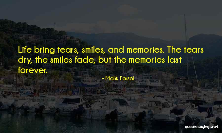 Memories May Fade Quotes By Malik Faisal