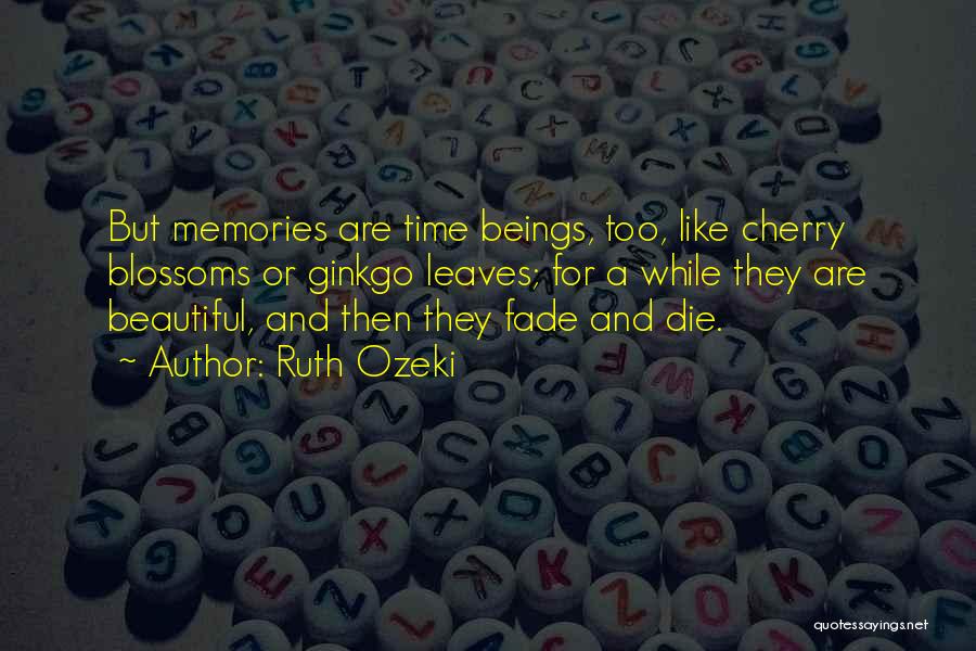 Memories May Fade Quotes By Ruth Ozeki