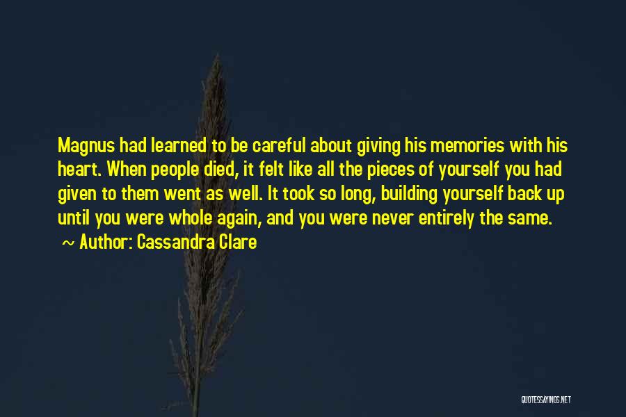Memories Never Come Back Quotes By Cassandra Clare