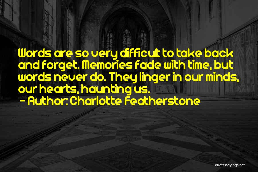 Memories Never Come Back Quotes By Charlotte Featherstone