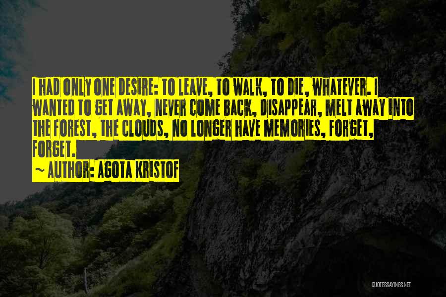 Memories Never Die Quotes By Agota Kristof