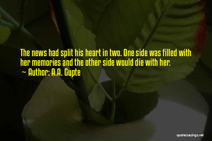 Memories Not Die Quotes By A.A. Gupte