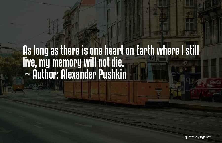 Memories Not Die Quotes By Alexander Pushkin