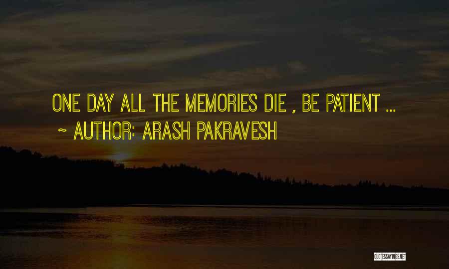 Memories Not Die Quotes By Arash Pakravesh