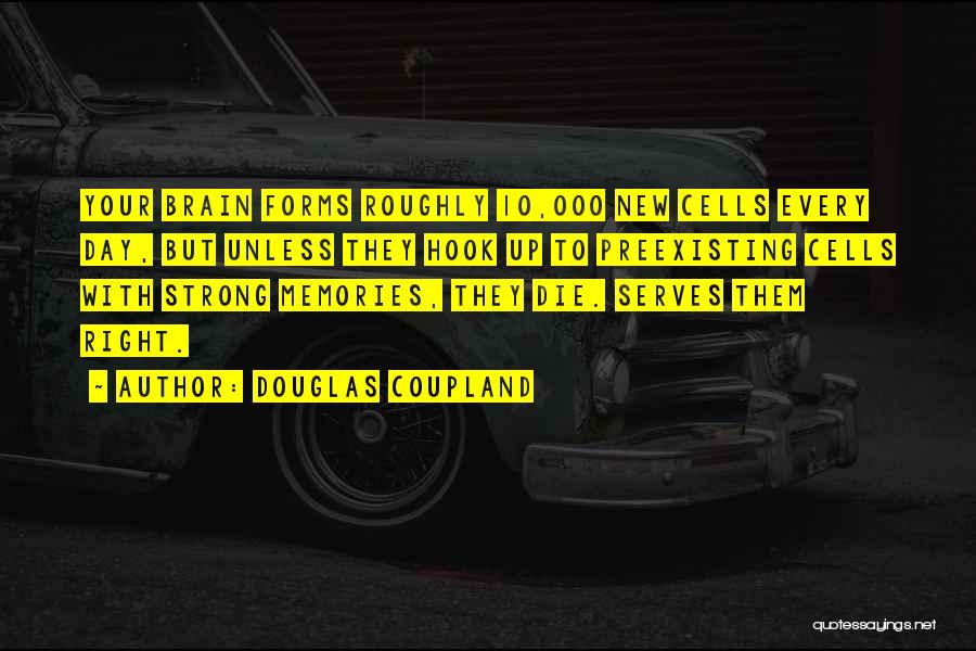 Memories Not Die Quotes By Douglas Coupland