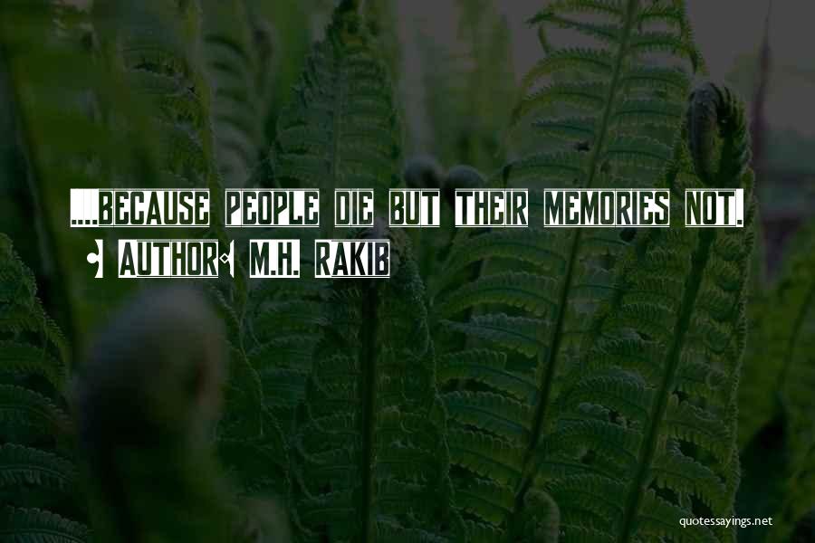 Memories Not Die Quotes By M.H. Rakib
