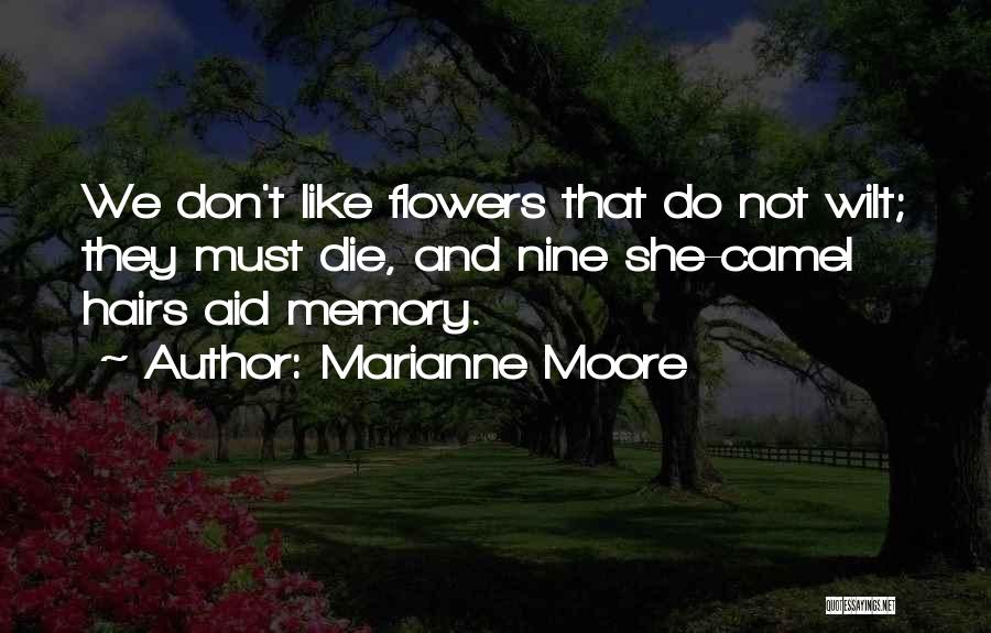 Memories Not Die Quotes By Marianne Moore