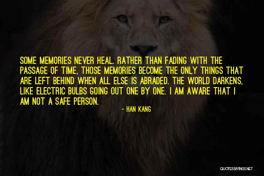 Memories Not Fading Quotes By Han Kang Memories Not Fading Quotes By Han Kang