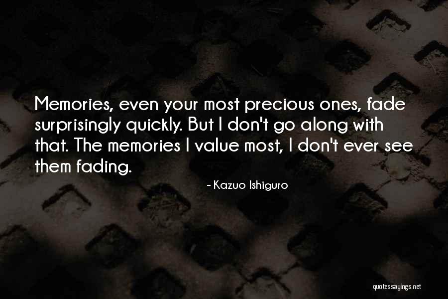 Memories Not Fading Quotes By Kazuo Ishiguro