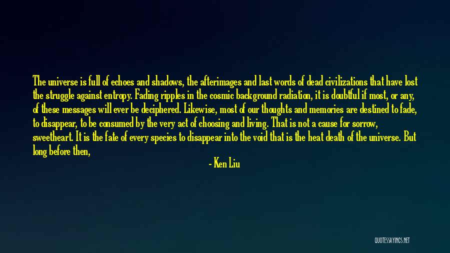 Memories Not Fading Quotes By Ken Liu Memories Not Fading Quotes By Ken Liu
