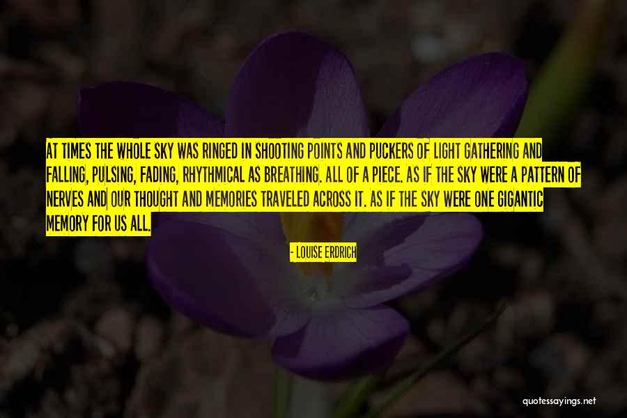 Memories Not Fading Quotes By Louise Erdrich Memories Not Fading Quotes By Louise Erdrich
