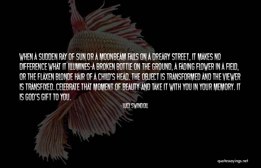 Memories Not Fading Quotes By Luci Swindoll Memories Not Fading Quotes By Luci Swindoll