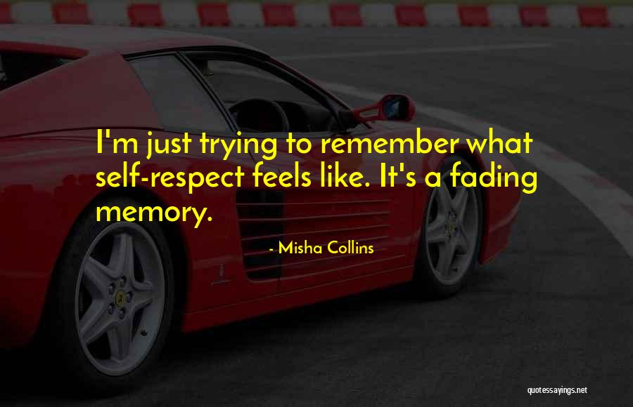 Memories Not Fading Quotes By Misha Collins