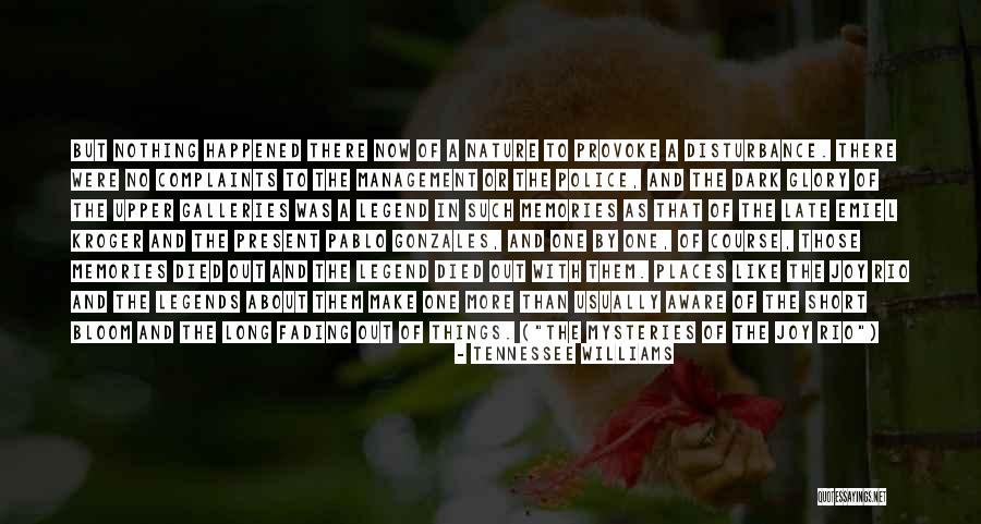 Memories Not Fading Quotes By Tennessee Williams Memories Not Fading Quotes By Tennessee Williams