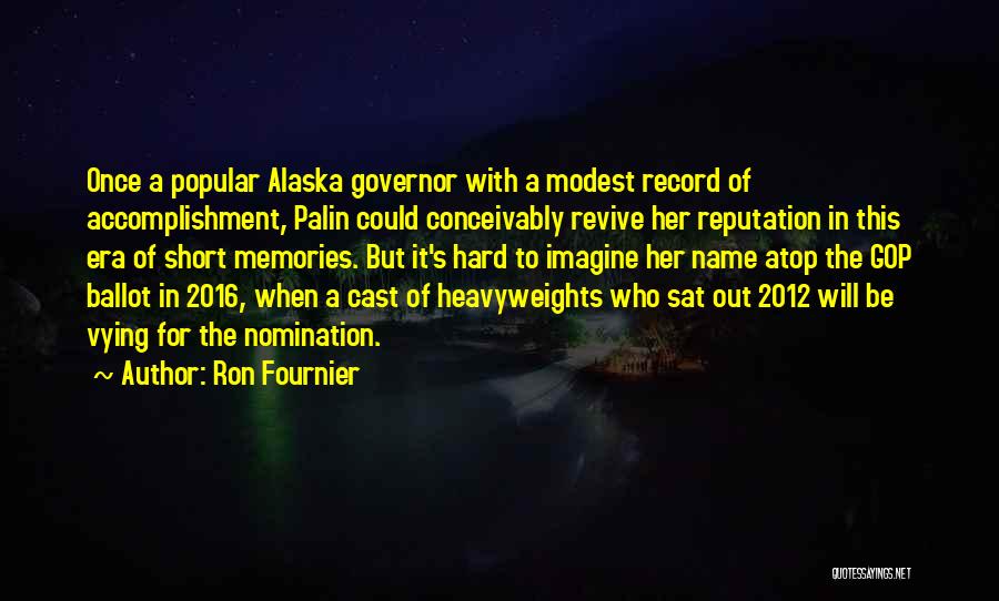 Memories Of 2016 Quotes By Ron Fournier