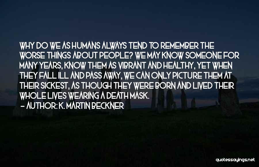 Memories Of A Loss Loved One Quotes By K. Martin Beckner