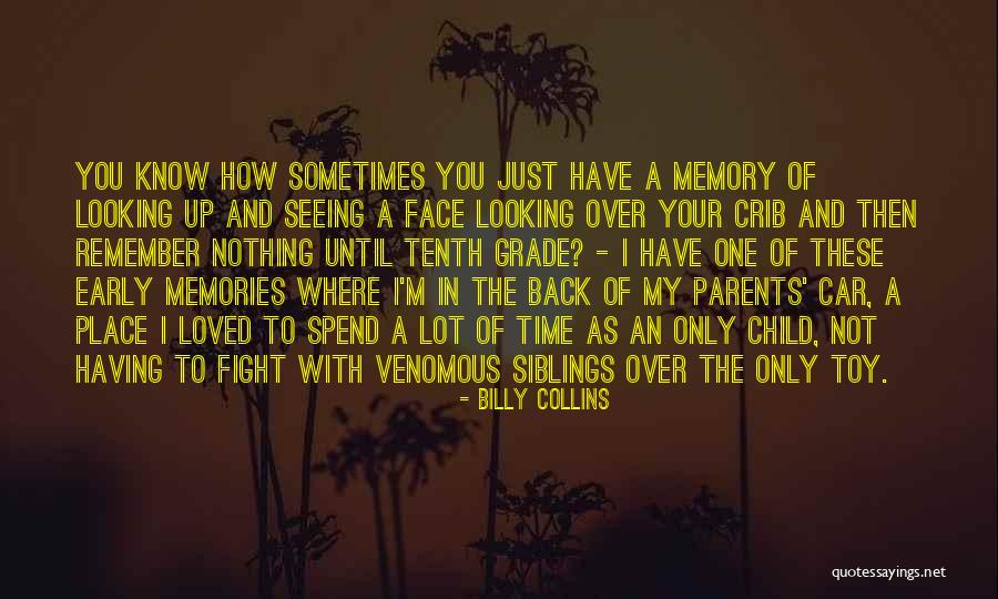 Memories Of A Loved One Quotes By Billy Collins Memories Of A Loved One Quotes By Billy Collins