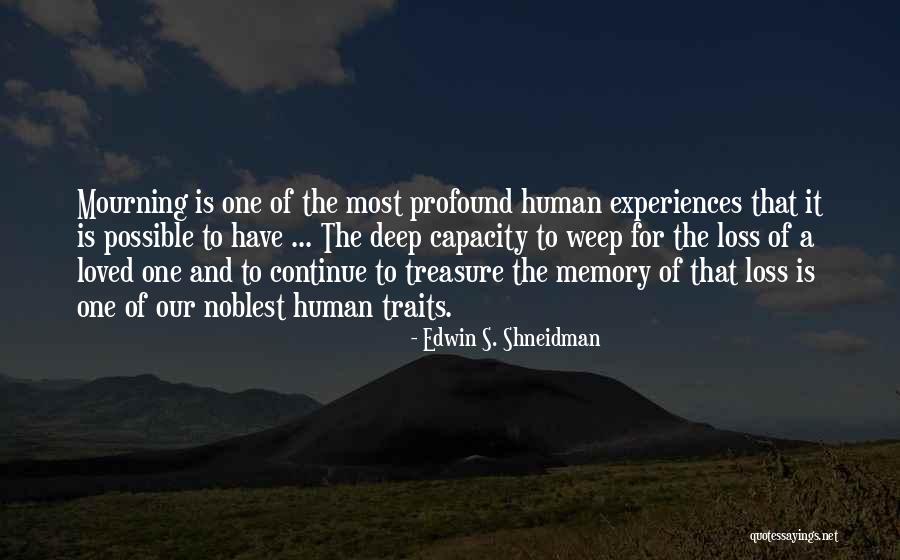 Memories Of A Loved One Quotes By Edwin S. Shneidman Memories Of A Loved One Quotes By Edwin S. Shneidman