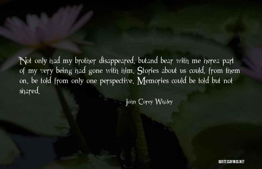 Memories Of A Loved One Quotes By John Corey Whaley Memories Of A Loved One Quotes By John Corey Whaley