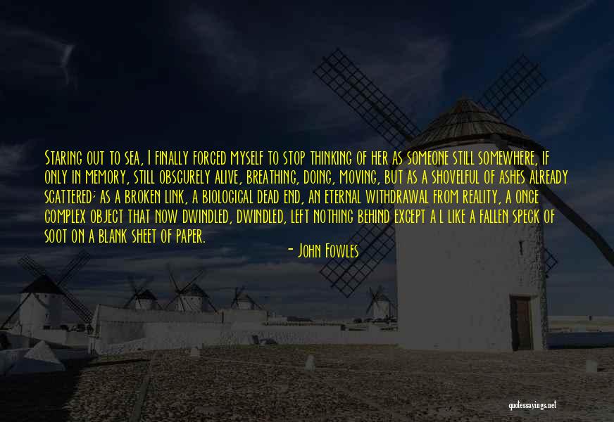 Memories Of A Loved One Quotes By John Fowles Memories Of A Loved One Quotes By John Fowles