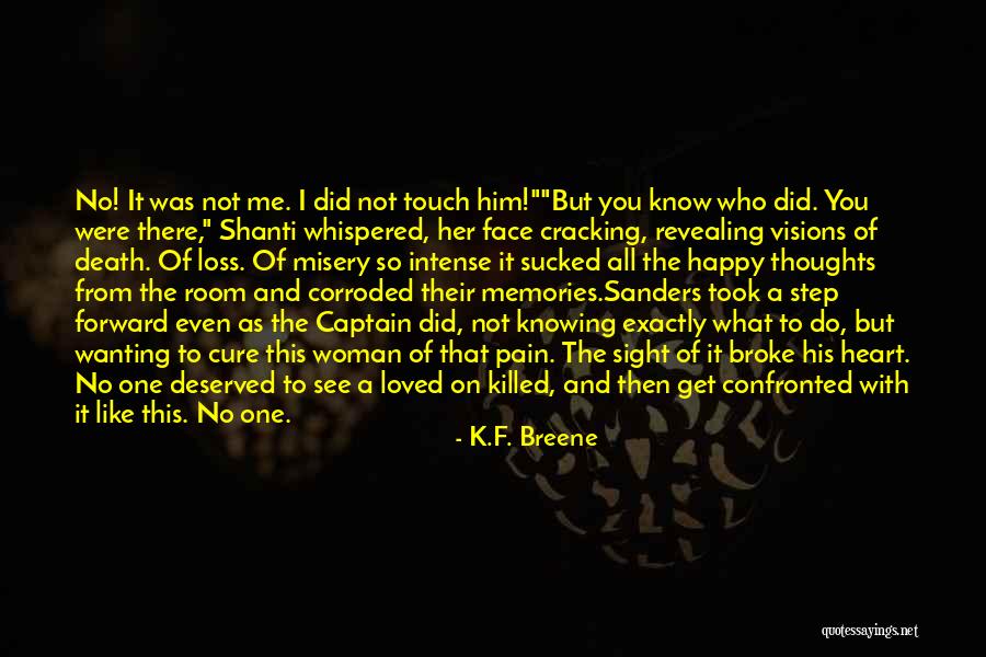 Memories Of A Loved One Quotes By K.F. Breene Memories Of A Loved One Quotes By K.F. Breene