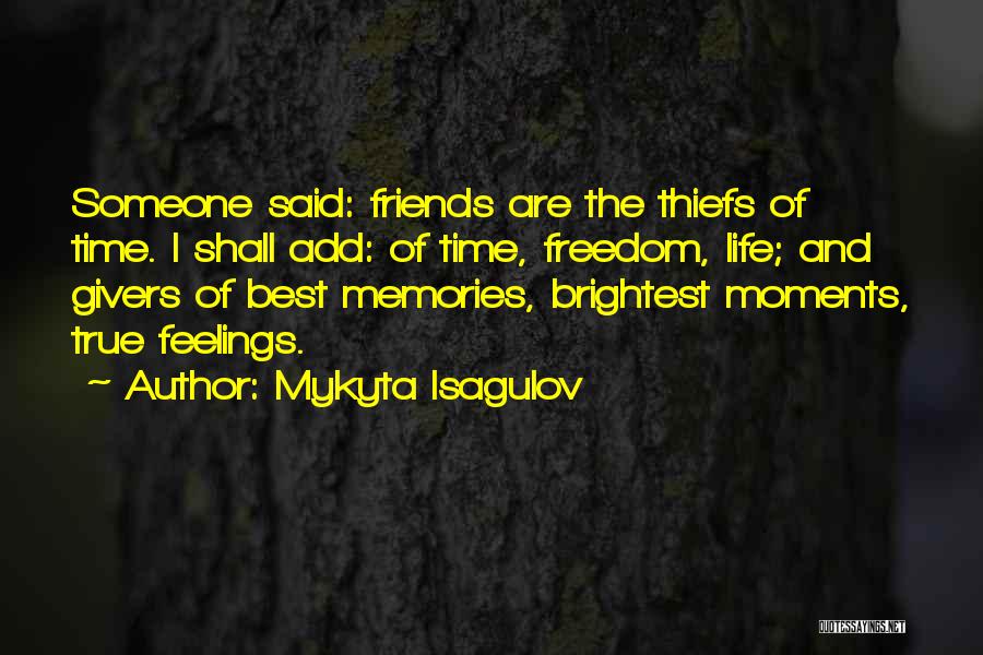 Memories Of Best Friends Quotes By Mykyta Isagulov