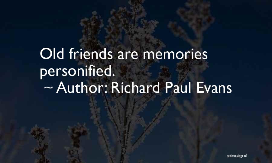 Memories Of Best Friends Quotes By Richard Paul Evans