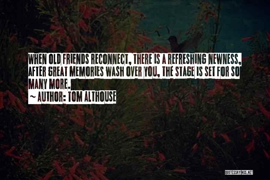 Memories Of Best Friends Quotes By Tom Althouse