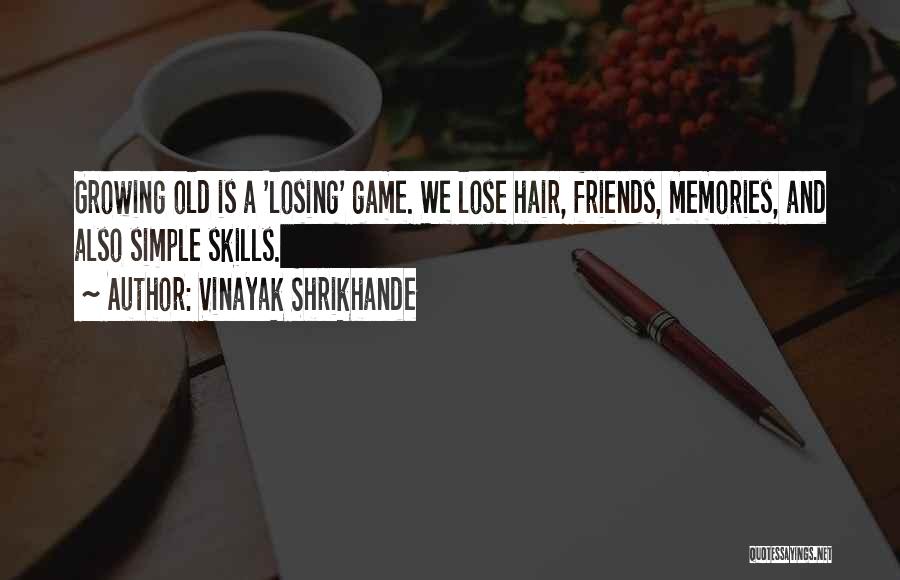 Memories Of Best Friends Quotes By Vinayak Shrikhande