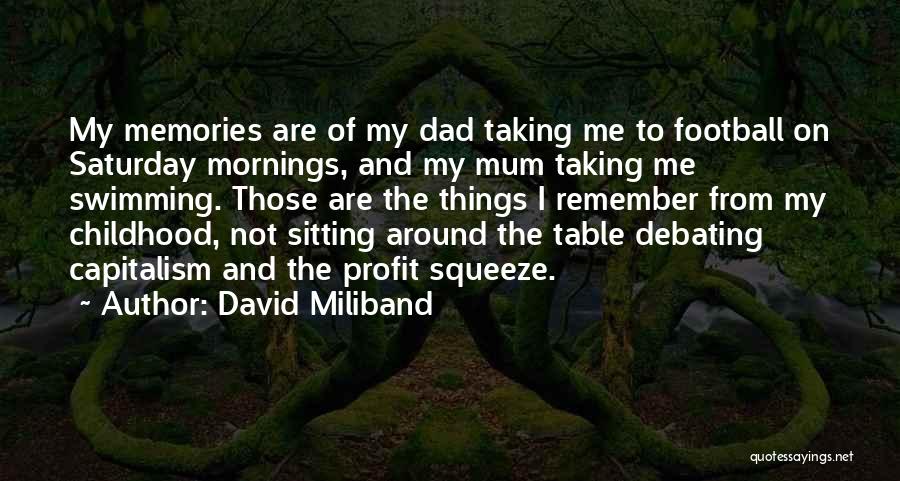 Memories Of Childhood Quotes By David Miliband