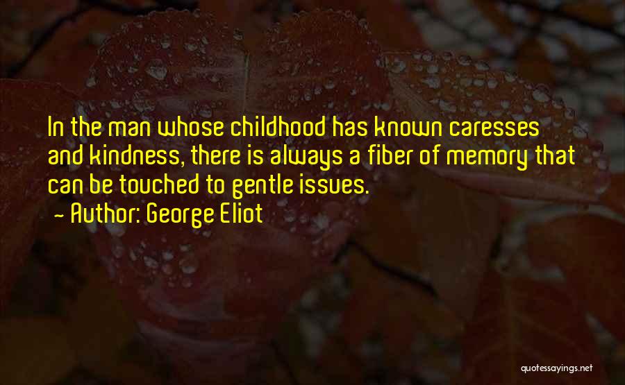 Memories Of Childhood Quotes By George Eliot