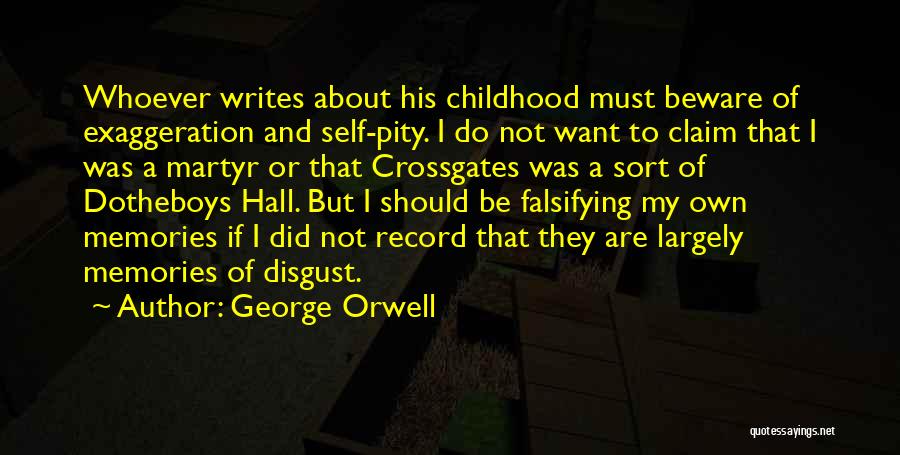 Memories Of Childhood Quotes By George Orwell