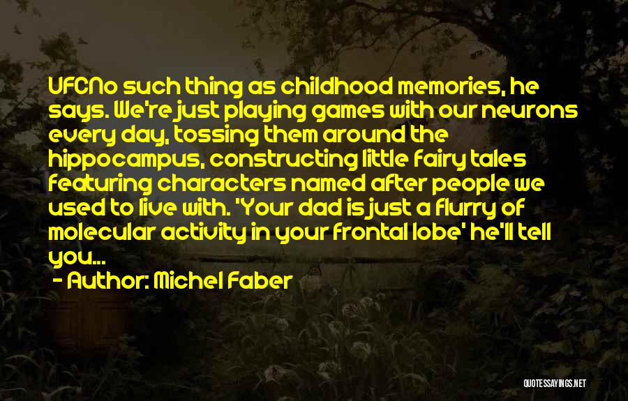 Memories Of Childhood Quotes By Michel Faber