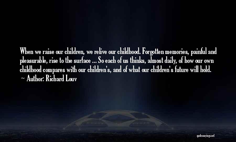 Memories Of Childhood Quotes By Richard Louv