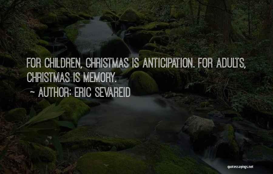 Memories Of Christmas Quotes By Eric Sevareid