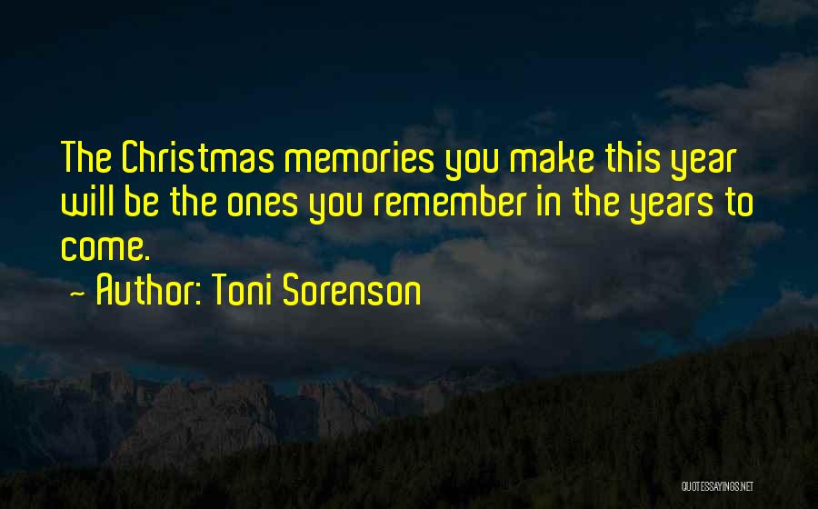 Memories Of Christmas Quotes By Toni Sorenson