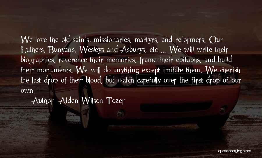 Memories Of First Love Quotes By Aiden Wilson Tozer