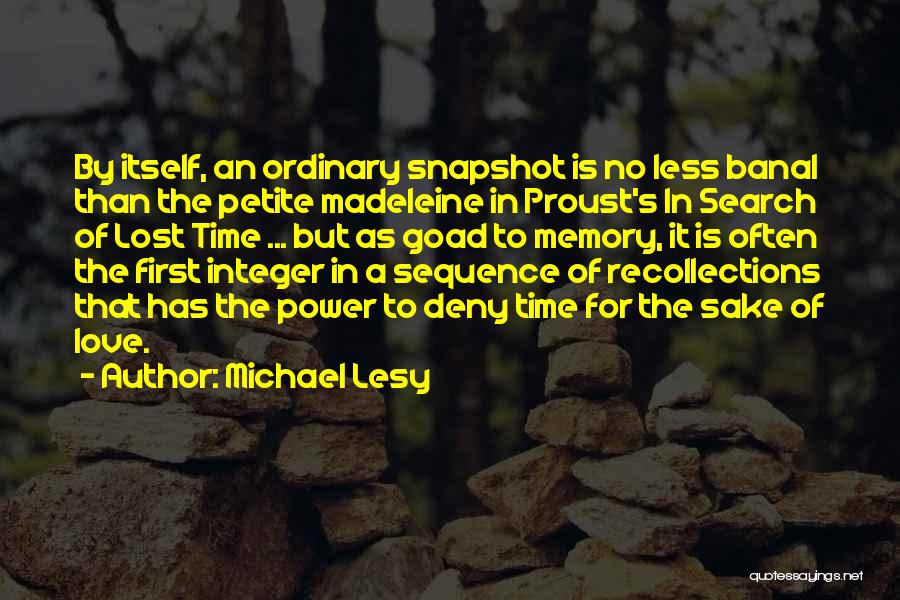 Memories Of First Love Quotes By Michael Lesy