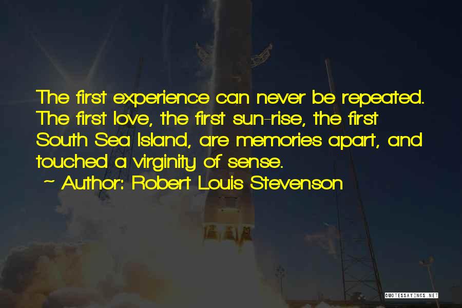 Memories Of First Love Quotes By Robert Louis Stevenson